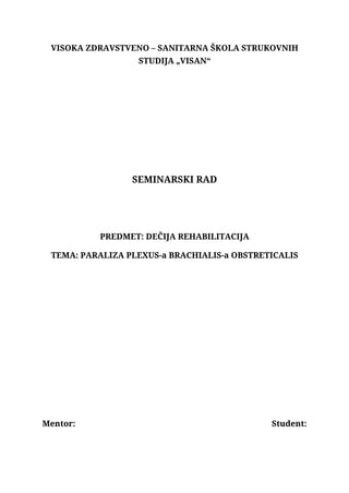 Paraliza plexusa brachialisa OBSTOBSTRETICALISRETICALIS