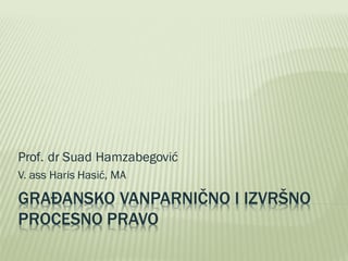 Građansko vanpranično i izvršno procesno pravo
