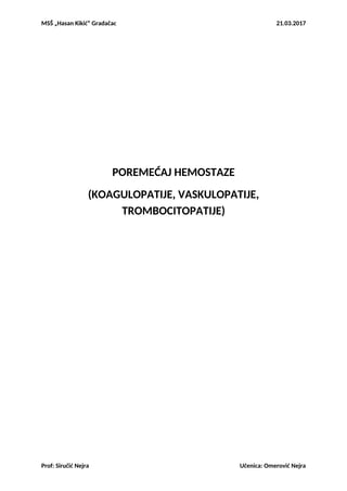 Poremećaji hemostaze: koagulopatije, vaskulopatije, trombocitopenije