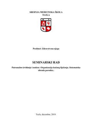 Patronažno izviđanje i nadzor. Organizacija kućnog liječenja. Sistematska obrada porodice.