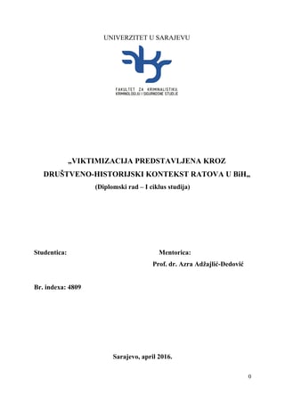 VIKTIMIZACIJA PREDSTAVLJENA KROZ DRUŠTVENO-HISTORIJSKI KONTEKST RATOVA U BiH