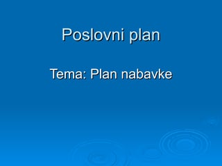 Poslovni plan, plan nabavke