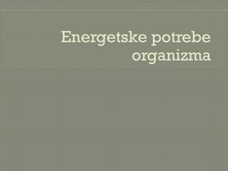Energetske potrebe organizma