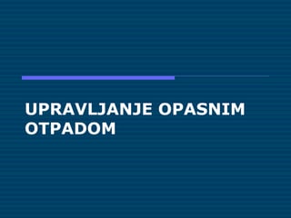 Upravljanje opasnim otpadom