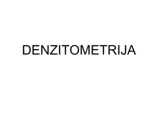 Denziometrija
