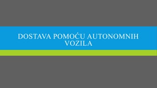 Dostava pomoću autonomnih vozila