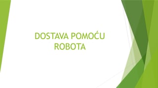 Dostava pomoću robota