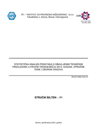Statistička analiza podataka o obavljenih tehničkim pregledima u prvom tromesečju 2013.godine, stručne teme i zbornik radova