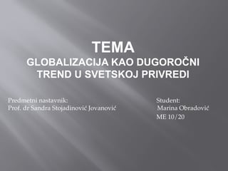 Globalizacija kao dugorocni trend u svetskoj privredi