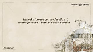 Islamsko tumačenje i prednosti za redukciju stresa – tretman stresa islamom￼