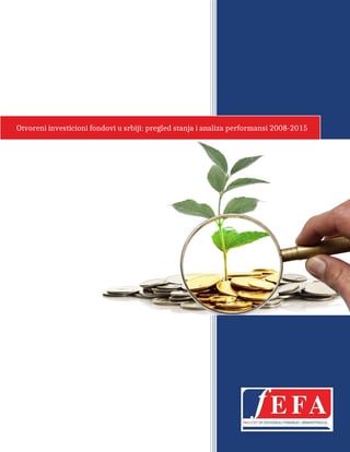 Otvoreni investicioni fondovi u Srbiji: Pregled stanja i analiza performansi 2008-2015.