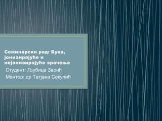 Buka, jonizirajuće i nejonizirajuće zračenje