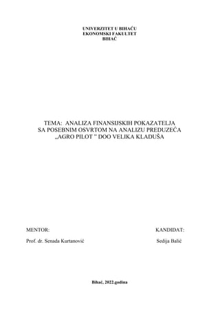 Analiza finansijskih pokazatelja sa posebnim osvrtom na analizu preduzeća „Agro pilot ”d.o.o Velika Kladuša