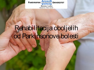 Rehabilitacija oboljelih od Parkinsonove bolesti