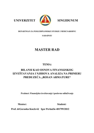 Bilansi kao osnova finansijskog izveštavanja i njihova analiza na primeru preduzeća “Rosan armature”