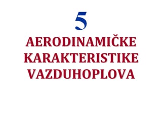 Aerotehnika – aerodinamičke karakteristike vazduhoplova