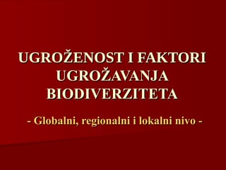 Faktori ugrožavanja biodiverziteta