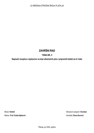 Napisati recepturu mješavine na bazi alkoholnih pića i pripremiti koktel za tri čaše