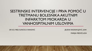 Sestrinske intervencije i prva pomoć u tretmanu bolesnika sa akutnim infarktom miokarda u vanhospitalnim ustanovama