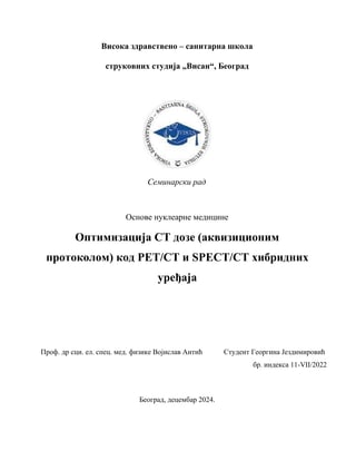 Optimizacija CT doze (akvizicionim protokolom) kod PET/CT i SPECT/CT hibridnih uređaja
