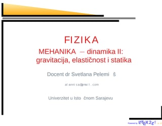 Mehanika – dinamika II, gravitacija, elastičnost i statika