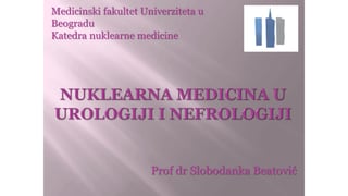 Nuklearna medicina u urologiji i nefrologiji