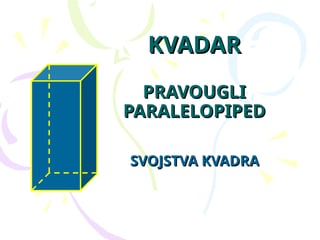 Kvadar prezentacija iz Matematike