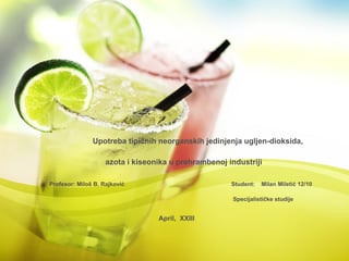 Upotreba tipičnih neorganskih jedinjenja ugljen-dioksida, azota i kiseonika u prehrambenoj industriji