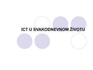 ICT u svakodnevnom životu