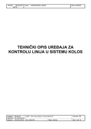 Tehnički opis uređaja za kontrolu linija u sistemu KOLOS