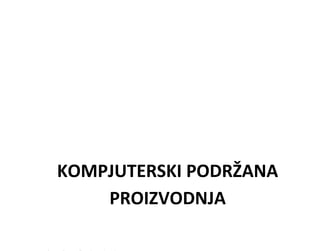 Kompjuterski podržana proizvodnja