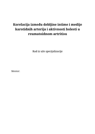 Korelacija izmedju debljine intime i medije karotidnih arterija i aktivnosti bolesti u reumatoidnom artritisu