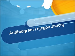 Antibiogram i njegov značaj