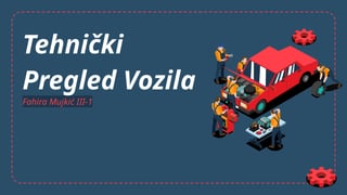 Tehnički pregled vozila: važnost i proces