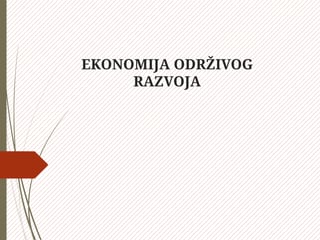 Ekonomija održivog razvoja: koncept, značaj i primena