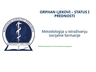 Orphan lekovi – status i prednosti