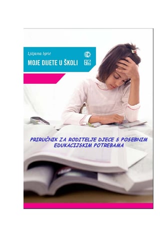 Priručnik za roditelje djece s posebnim edukacijskim potrebama