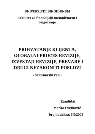 Prihvatanje klijenata, globalni proces revizije, izveštaji revizije, prevare i drugi nezakoniti poslovi