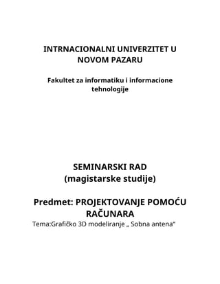 Projektovanje pomoću računara – 3D modeliranje “Sobna antena”