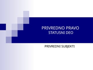Privredno pravo – privredni subjekti