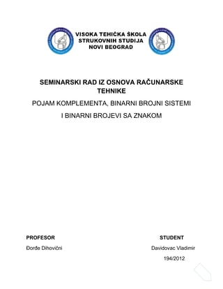 Pojam komplemenata, binarni brojni sistemi i binarni brojevi sa znakom komplement
