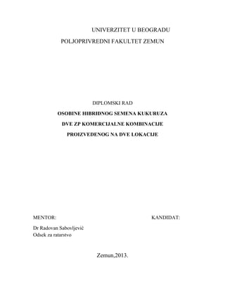 Osobine hibridnog semena kukuruza dve ZP komercijalne kombinacije proizvedenog na dve lokacije