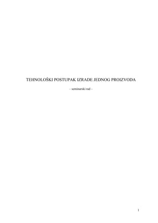 Tehnološki postupak izrade jednog proizvoda