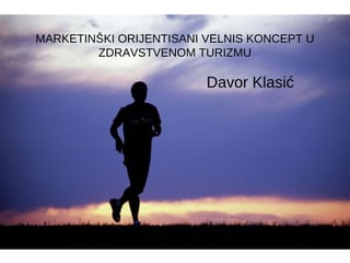 Marketinški orijentisani velnis koncept u zdravstvenom turizmu