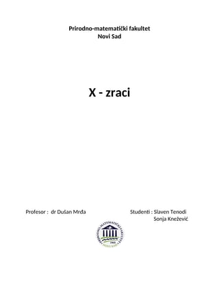 X-zraci: nastanak, svojstva i primena