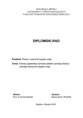 Temelj zajedničke carinske politike zemalja članica  zemalja članica Evropske unije