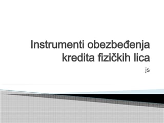 Instrumenti obezbjedjenja kredita