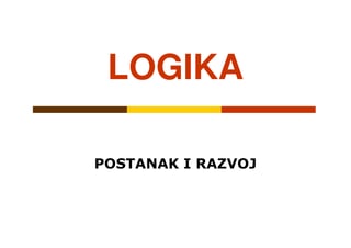 Logika: postanak, razvoj, značaj i podela