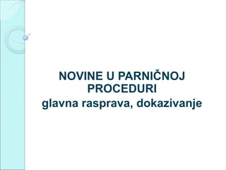 Novine u parničnoj proceduri