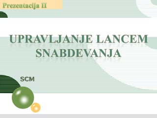 SCM – Upravljanje lancem snabdevanja